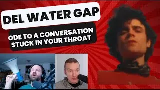 Del Water Gap - Ode to a Conversation Stuck in Your Throat | REACTION @DelWaterGap
