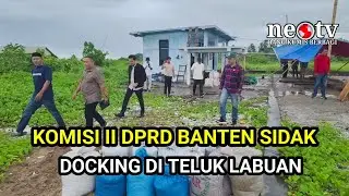 Komisi II DPRD Banten Sidak Lokasi Docking di Labuan Pandeglang