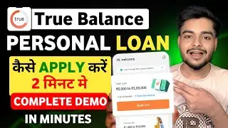 True Balance Se Loan Kaise Le | True Balance Loan Process | True Balance Loan | Loan App 