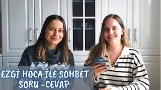 EZGİ HOCA İLE NASIL TANIŞTIK, KARS&rsquo;A ATANMAK, YAŞAM, &Ouml;ĞRETMENLİK  | Soru- Cevap