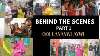 Behind the scenes Part 1 |Goi Lananwi Aywi |Anaya Brahma 