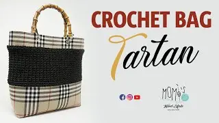 TUTORIAL BORSA UNCINETTO - TARTAN || PUNTO BASSO DOPPIO INCROCIATO || CROCHET BAG 🌻Mom&igrave;'s🌻