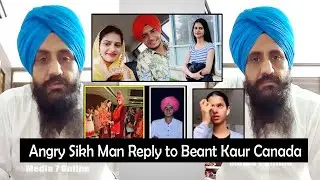 Lovepreet Singh | Angry Sikh Man Reply to Beant Kaur Canada | 2021