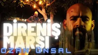 Ozan Ünsal - Direniş Marşı