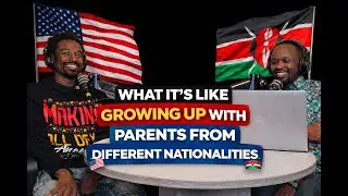 WHAT IT’S LIKE GROWING UP WITH AN AMERICAN MOTHER AND A KENYAN FATHER!