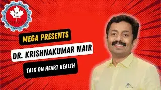 MEGA Health Month   Talk on Heart Health with Dr  Krishnakumar Nair