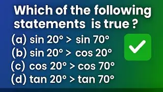 Which of the following statements is true? Sin20 greater than sin70, cos 20 greater than cos70,
