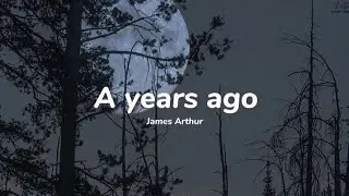 A year ago (speed up+Liric)-james Arthur