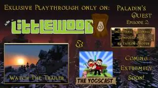 Paladin's Quest: Episode 2 Early & Exclusive Playthroughs by InTheLittleWood & Yogscast!
