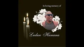 Funeral Service of the late Ludwe Shaun Hanana