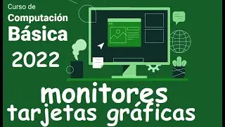 Curso completo de informática basica (computación) MONITORES Y TARJETAS GRAFICAS  [video 7]
