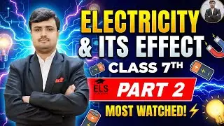 PART 2  #elsacademy ELECTRICITY & ITS EFFECT | Class 7 || ER. DK PANDEY #part1 