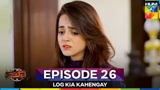Log Kia Kahengay Episode 26