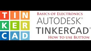 Push Button in Electronics using Tinkercad | Online Free Simulation | Electronics in Easyway