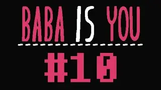 BaBa Is You - Blind Playthrough (Part 10)