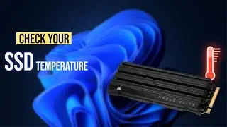 How to Check Your NVMe SSD's Temperature - Windows 11 | Bangla