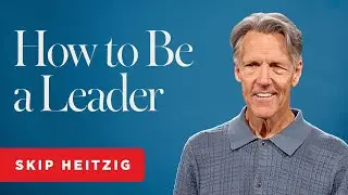 Jethro: How to Become a Leader - Exodus 18 | Skip Heitzig