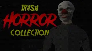 КЛОУНСКИЕ ЗАГАДКИ ► Trash Horror Collection ► ПРОХОЖДЕНИЕ (7)