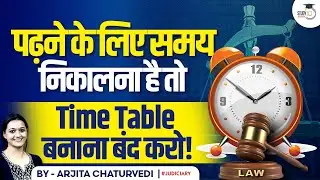 How to Study MORE in LESS TIME 🔥| Time Table for Judiciary Aspirants | Stop Wasting your Time