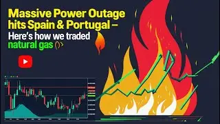 &ldquo;Massive Power Outage Hits Spain & Portugal &ndash; Here&rsquo;s How We Traded NATURAL GAS 💥&rdquo;
