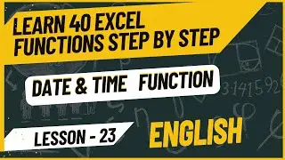 Learn 40 Microsoft Excel Functions Step by Step | Mastering DATE & TIME FUNCTIONS Functions