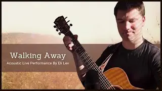 Walking Away by Eli Lev (Acoustic Live Performance Video)