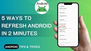 5 Ways To Refresh Android In 2 Minutes ~ One Click