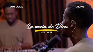 La main de Dieu I WORSHIP MOMENT [ RAYAN LABICHE ]