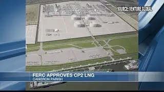 Venture Global receives approval from FERC for second facility on Cameron Coast