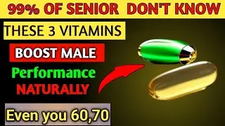 BOOST Your Erections Strength After 70 With These 5 Vitamins!