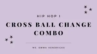 Hip Hop Cross Ball Change Combo
