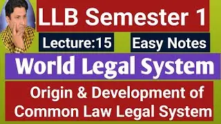 LLB 4 Year Semester 1 World Legal System| Origin and Development of Common Law Legal System|