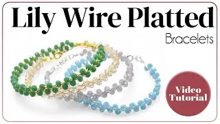 Lily Platted Wire Bracelets