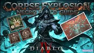 Corpse Explosion Necro(End Game Build Guide) - Diablo 4 Season 13
