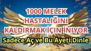 ŞİFA DUASI 🙌 BU AYETİN BEREKETİYLE 1000 MELEK İNİYOR VE HASTALIĞINI KALDIRIYOR❗