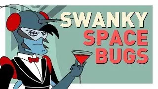 The Swankiest Space Bugs