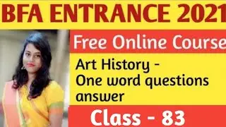 Preparation|| BFA2021|| Art History- one word question answer || Class- 83 || Part - 5 ||