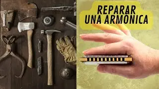 COMO ARREGLAR UNA ARMONICA QUE NO FUNCIONA