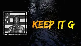 ASAP Rocky (feat. SpaceGhostPurrp & Chace Infinite) - Keep It G (Lyrics)