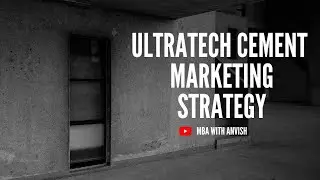 Ultratech Cement Marketing Strategy | MBA with Anvish