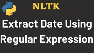 NLTK Tutorial 10: Regular Expressions Date | NLTK | Python