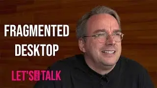 Linus Torvalds: Fragmentation is Why Desktop Linux Failed