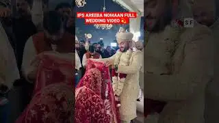 IPS AREEBA NOMAAN FULL GRAND WEDDING VIDEO 💫 #couple #trending #wedding #short#viral #emotional #new