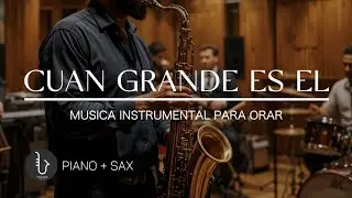 MUSICA INSTRUMENTAL PARA ORAR // TE ADORAMOS // FONDO MUSICAL // SAX ADORACIÓN