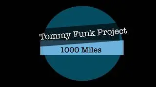 [LIVE]1000 Miles - Tommy Funk Project 2019