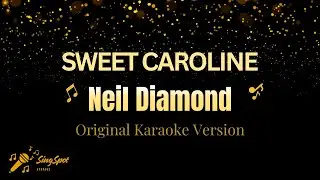Neil Diamond &ndash; Sweet Caroline | Karaoke Version