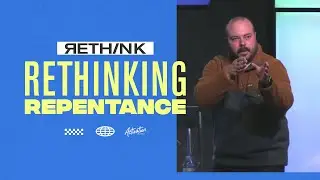 Rethinking Repentance | Pastor Aram Mushegan | Activation Church