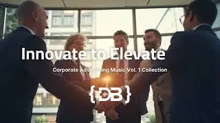 Elevate Your Brand: Corporate Advertising Music Vol. 1