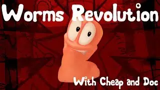 Worms Revolution Part 1 w/ Cheapthief and ABUDoctor