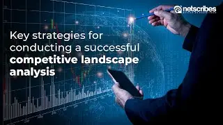 Key Strategies Unveiled: Mastering Competitive Landscape Analysis | Netscribes